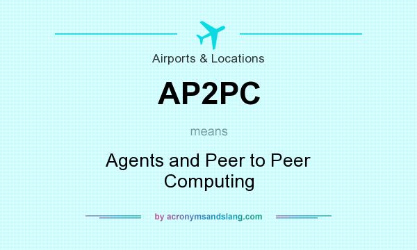 What does AP2PC mean? It stands for Agents and Peer to Peer Computing