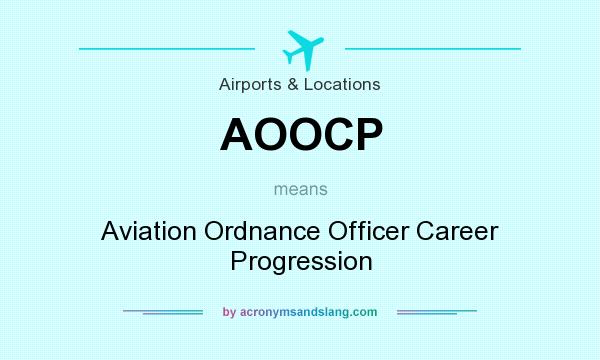 What does AOOCP mean? It stands for Aviation Ordnance Officer Career Progression