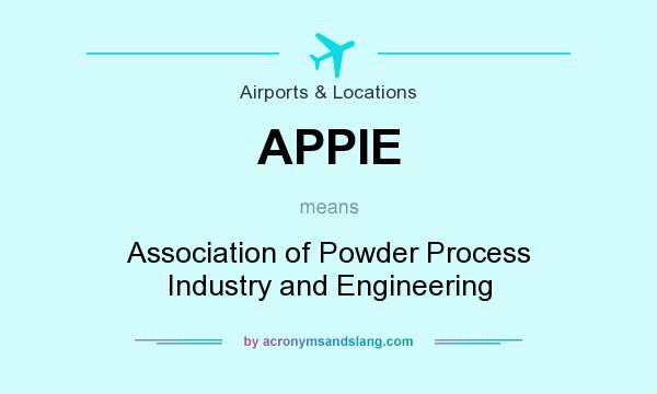What does APPIE mean? It stands for Association of Powder Process Industry and Engineering