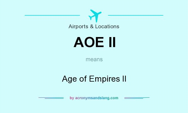 What does AOE II mean? It stands for Age of Empires II
