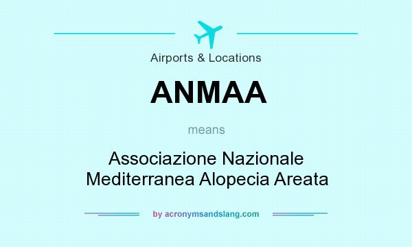 What does ANMAA mean? It stands for Associazione Nazionale Mediterranea Alopecia Areata