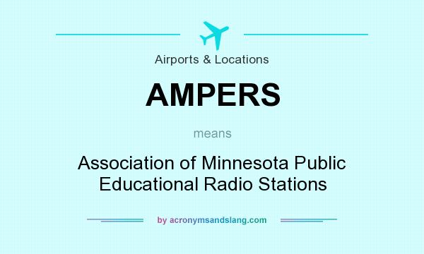 What does AMPERS mean? It stands for Association of Minnesota Public Educational Radio Stations