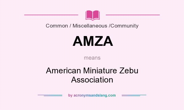 What does AMZA mean? It stands for American Miniature Zebu Association