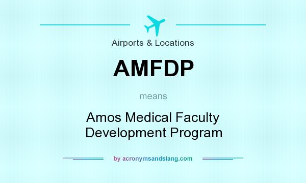What does AMFDP mean? It stands for Amos Medical Faculty Development Program