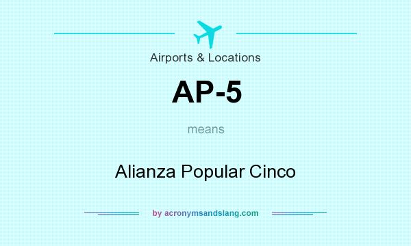 What does AP-5 mean? It stands for Alianza Popular Cinco