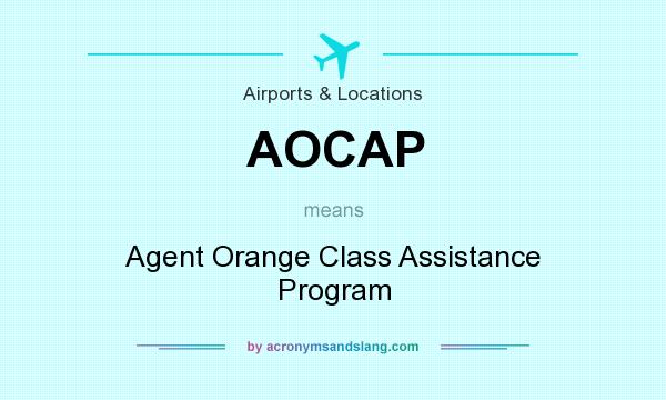 What does AOCAP mean? It stands for Agent Orange Class Assistance Program