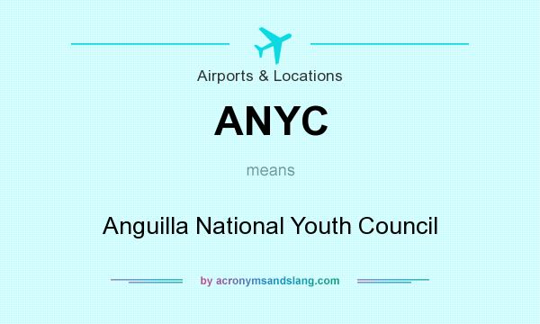 What does ANYC mean? It stands for Anguilla National Youth Council