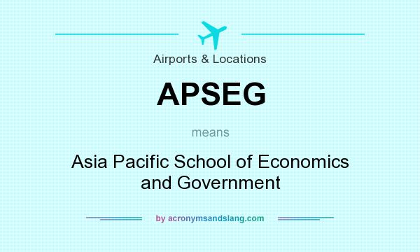 What does APSEG mean? It stands for Asia Pacific School of Economics and Government
