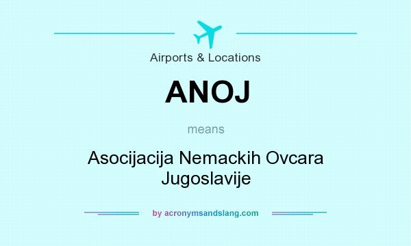 What does ANOJ mean? It stands for Asocijacija Nemackih Ovcara Jugoslavije