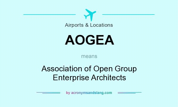 What does AOGEA mean? It stands for Association of Open Group Enterprise Architects