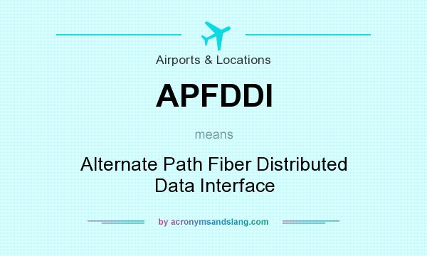 What does APFDDI mean? It stands for Alternate Path Fiber Distributed Data Interface