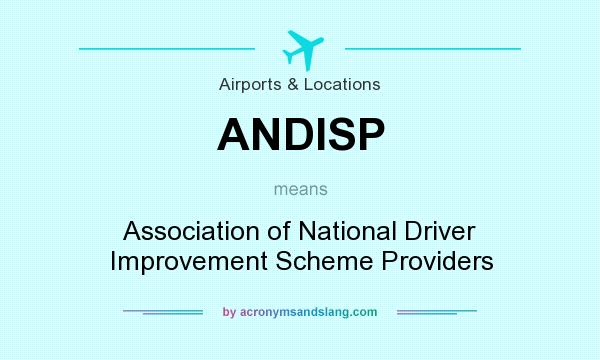 What does ANDISP mean? It stands for Association of National Driver Improvement Scheme Providers