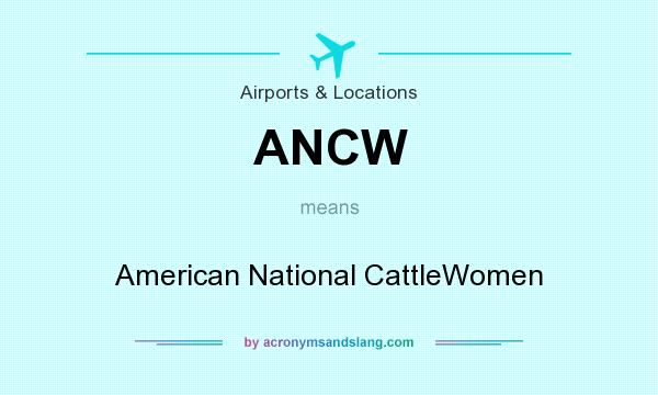 What does ANCW mean? It stands for American National CattleWomen