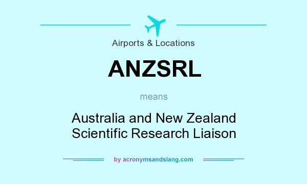 What does ANZSRL mean? It stands for Australia and New Zealand Scientific Research Liaison