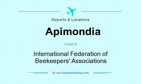 What does Apimondia mean? It stands for International Federation of Beekeepers` Associations