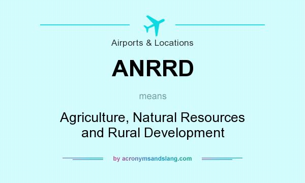 What does ANRRD mean? It stands for Agriculture, Natural Resources and Rural Development