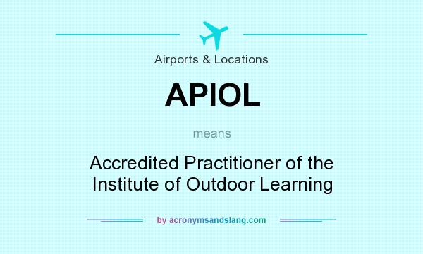 What does APIOL mean? It stands for Accredited Practitioner of the Institute of Outdoor Learning