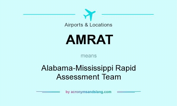 What does AMRAT mean? It stands for Alabama-Mississippi Rapid Assessment Team