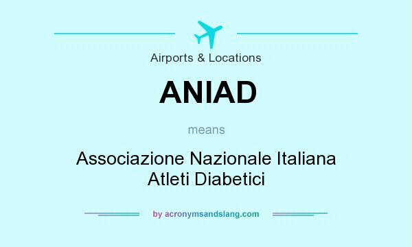 What does ANIAD mean? It stands for Associazione Nazionale Italiana Atleti Diabetici