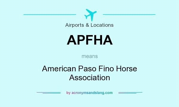 What does APFHA mean? It stands for American Paso Fino Horse Association