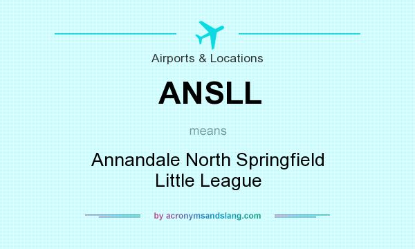 What does ANSLL mean? It stands for Annandale North Springfield Little League