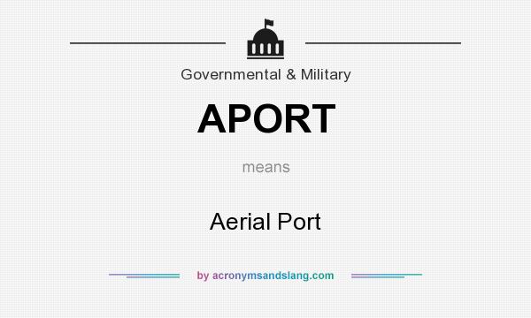 What does APORT mean? It stands for Aerial Port