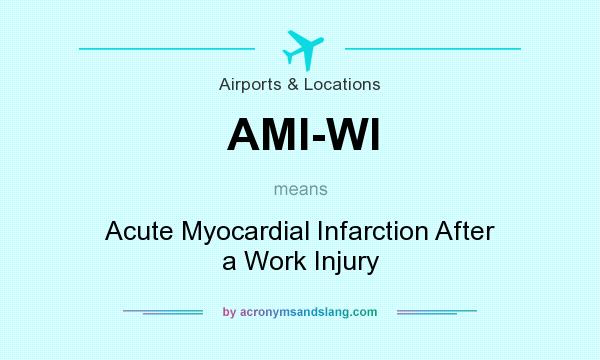 What does AMI-WI mean? It stands for Acute Myocardial Infarction After a Work Injury