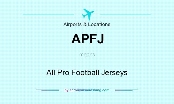 What does APFJ mean? It stands for All Pro Football Jerseys