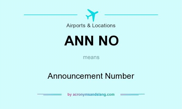 What does ANN NO mean? It stands for Announcement Number