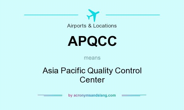 What does APQCC mean? It stands for Asia Pacific Quality Control Center