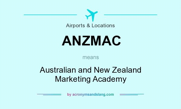 What does ANZMAC mean? It stands for Australian and New Zealand Marketing Academy