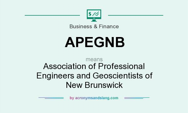 What does APEGNB mean? It stands for Association of Professional Engineers and Geoscientists of New Brunswick