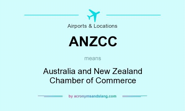 What does ANZCC mean? It stands for Australia and New Zealand Chamber of Commerce