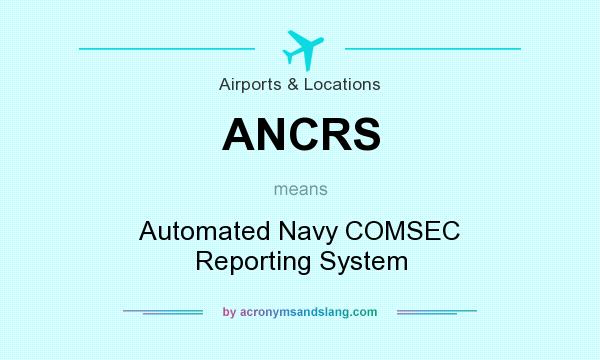 What does ANCRS mean? It stands for Automated Navy COMSEC Reporting System
