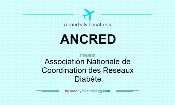 What does ANCRED mean? It stands for Association Nationale de Coordination des Reseaux Diabète
