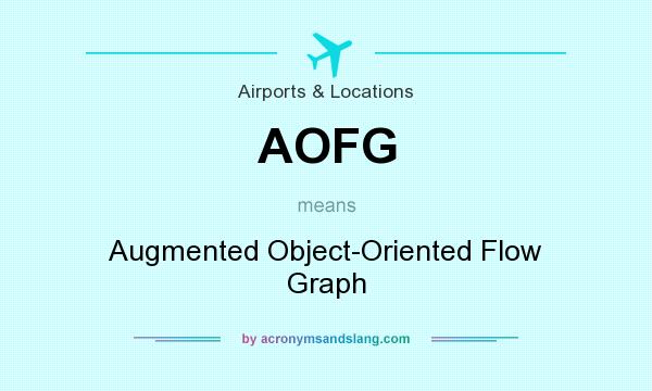 What does AOFG mean? It stands for Augmented Object-Oriented Flow Graph