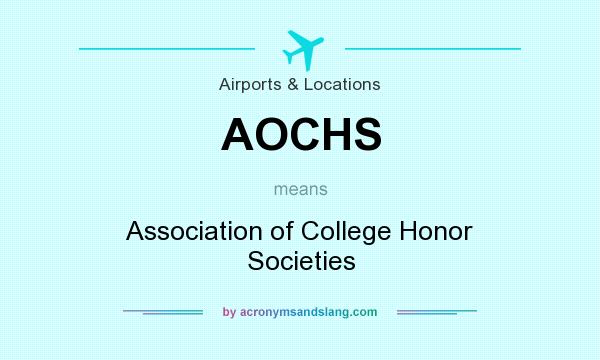 What does AOCHS mean? It stands for Association of College Honor Societies