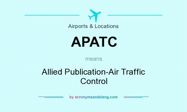What does APATC mean? It stands for Allied Publication-Air Traffic Control