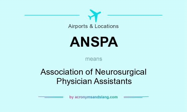 What does ANSPA mean? It stands for Association of Neurosurgical Physician Assistants