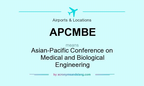 What does APCMBE mean? It stands for Asian-Pacific Conference on Medical and Biological Engineering