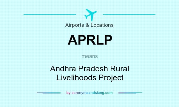 What does APRLP mean? It stands for Andhra Pradesh Rural Livelihoods Project