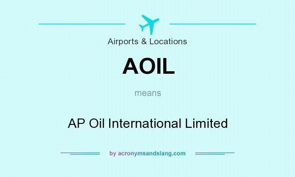What does AOIL mean? It stands for AP Oil International Limited