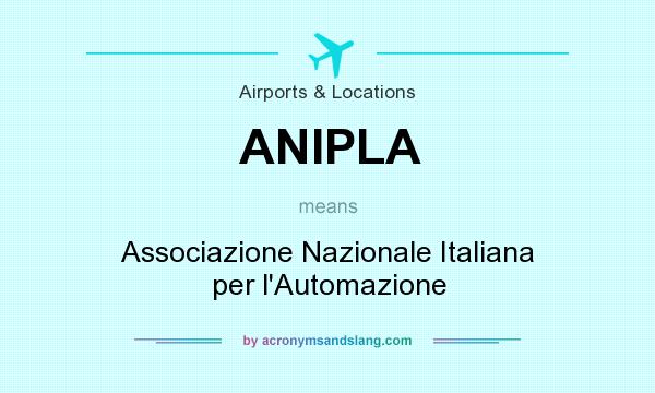 What does ANIPLA mean? It stands for Associazione Nazionale Italiana per l`Automazione