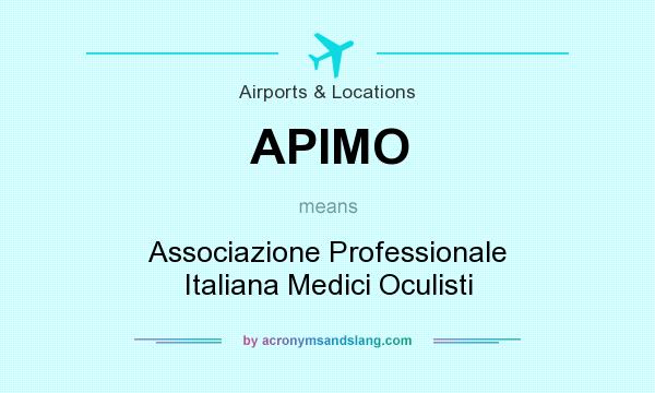 What does APIMO mean? It stands for Associazione Professionale Italiana Medici Oculisti