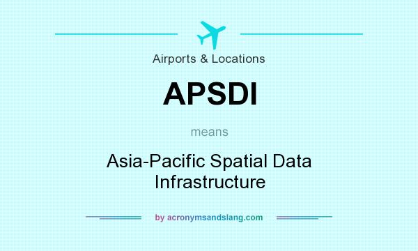 What does APSDI mean? It stands for Asia-Pacific Spatial Data Infrastructure