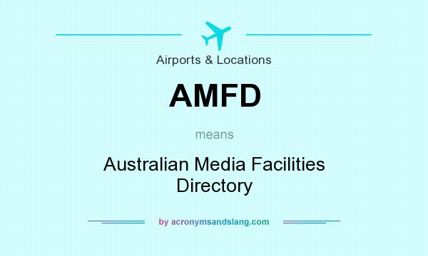 What does AMFD mean? It stands for Australian Media Facilities Directory