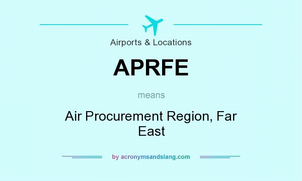 What does APRFE mean? It stands for Air Procurement Region, Far East