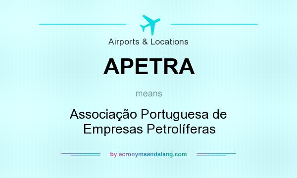 What does APETRA mean? It stands for Associação Portuguesa de Empresas Petrolíferas