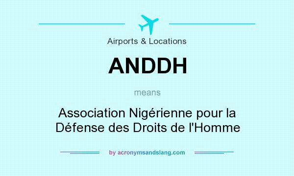 What does ANDDH mean? It stands for Association Nigérienne pour la Défense des Droits de l`Homme