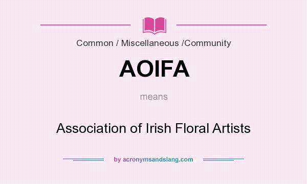 What does AOIFA mean? It stands for Association of Irish Floral Artists